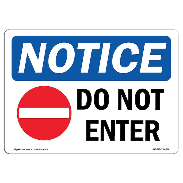 Safety Sign, OSHA Notice, 12" Height, 18" Width, NOTICE Do Not Enter Sign With Symbol, Landscape